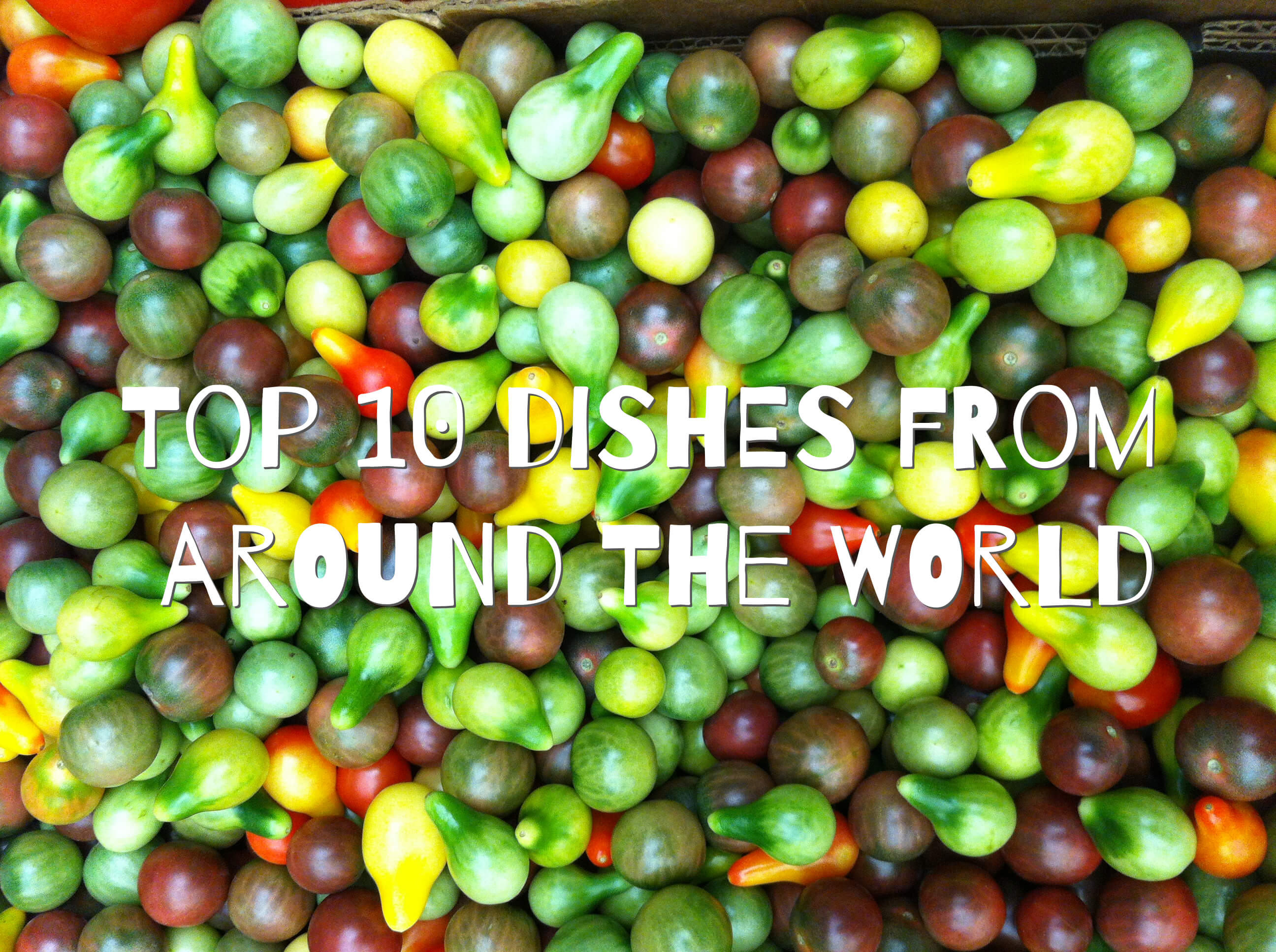My top 10 dishes: eating my way around the world