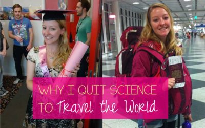 Why I Quit Science to Travel the World